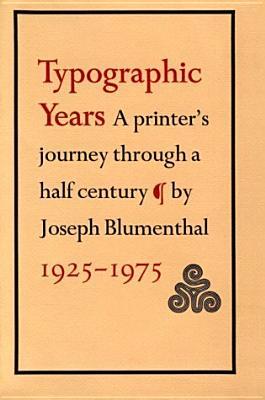 Typographic Years: A Printer's Journey Through a Half Century