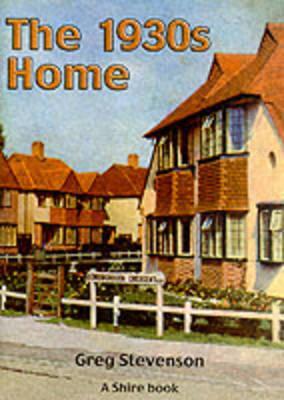 The 1930s Home (Shire Library)