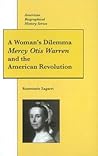 A Woman's Dilemma: Mercy Otis Warren and the American Revolution