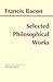 Selected Philosophical Works (Bacon) (Hackett Publishing Co.)