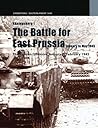Königsberg, East Prussia: The Battle for East Prussia January - May 1945: The Russian Offensive: January - February 1945 (Operations / East Front S.)