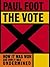 The Vote: How It Was Won and How It Was Undermined