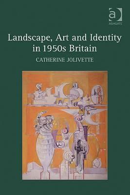 Landscape, Art and Identity in 1950s Britain