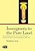 Immigrants to the Pure Land: The Modernization, Acculturation, and Globalization of Shin Buddhism, 1898-1941 (Pure Land Buddhist Studies)