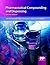 Pharmaceutical Compounding and Dispensing by Christopher A. Langley