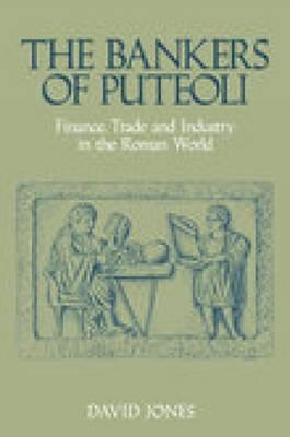 The Bankers of Puteoli: Finance, Trade and Industry in the Roman World