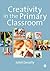 Creativity in the Primary Classroom
