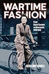 Wartime Fashion by Geraldine Howell Wartime Fashion by Geraldine Howell
