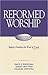 Reformed Worship by David J. Engelsma
