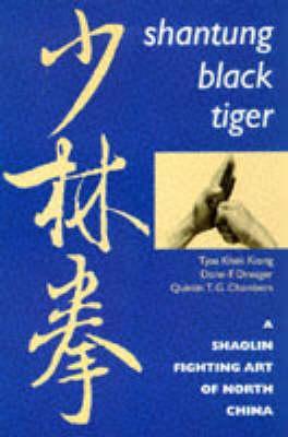 Shantung Black Tiger: A Shaolin Fighting Art of North China (Paperback)