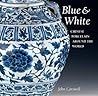 Blue and White Chinese Porcelain around the World /anglais