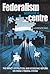 Federalism without a Centre: The Impact of Political and Economic Reform on India′s Federal System