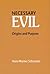 Necessary Evil: Origin and Purpose