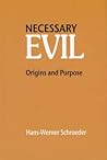 Necessary Evil: Origin and Purpose