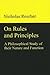 On Rules and Principles: A Philosophical Study of Their Nature and Function