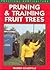 Pruning and Training Fruit Trees (Practical Horticulture)