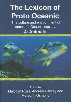 The Lexicon of Proto Oceanic: The Culture and Environment of Ancestral Oceanic Society. 4: Animals (Pacific Linguistics, 621)