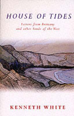 House of Tides: Letters from Brittany and Other Lands of the West