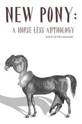 New Pony: A Horse Less Anthology (Paperback)