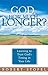 God, How Much Longer: Learning to Trust God's Redirection in Your Life