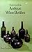 Understanding Antique Wine Bottles