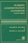 Nursing Administration Handbook: . Nursing Administration Handbook: .