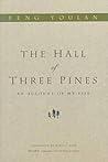The Hall of Three Pines: An Account of My Life (SHAPS Library of Translations)