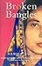 Broken Bangles by Hanifa Deen