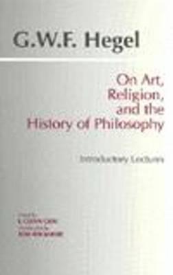 On Art, Religion, and the History of Philosophy: Introductory Lectures (Hackett Classics)