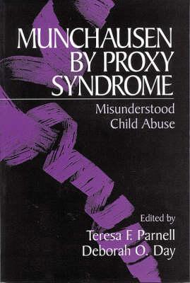 Munchausen by Proxy Syndrome: Misunderstood Child Abuse (Hardcover)