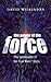 The Power Of The Force by David  Wilkinson The Power Of The Force by David  Wilkinson