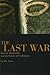 The Last War: Racism, Spirituality, and the Future of Civilization