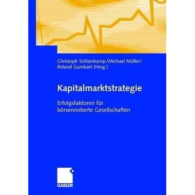 Kapitalmarktstrategie Erfolgsfaktoren F R B Rsennotierte Gesellschaften By Christoph Schlienkamp