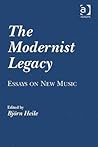 The Modernist Legacy: Essays on New Music