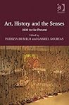 Art, History and the Senses: 1830 to the Present