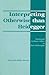 Interpreting Otherwise Than Heidegger: Emmanuel Levinas's Ethics As First Philosophy