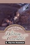 Challenged By The Doctrine And Covenants (Challenged By the Restoration) Challenged By The Doctrine And Covenants (Challenged By the Restoration)