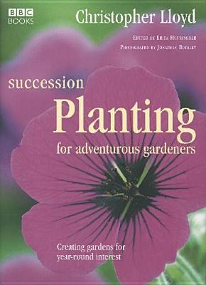 Succession Planting for Adventurous Gardeners (Hardcover)
