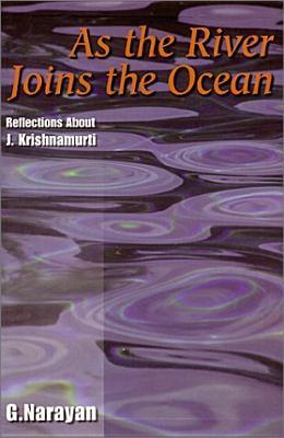 As the River Joins the Ocean: Reflections About J. Krishnamurti (Paperback)
