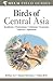 Field Guide to Birds of Central Asia (Helm Field Guides)