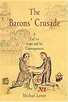 The Barons' Crusade: A Call to Arms and Its Consequences (The Middle Ages Series)