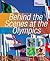 Behind the Scenes at the Olympic Games