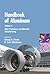Handbook of Aluminum, Volum...