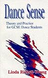 Dance sense: Theory and practice for dance students Dance sense: Theory and practice for dance students