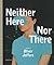 Neither Here Nor There: The...