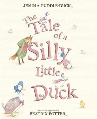 Tale Of A Silly Little Duck,The