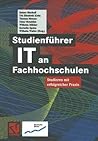 Studienführer IT an Fachhochschulen: Studieren mit erfolgreicher Praxis (German Edition)