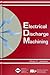 Electrical Discharge Machining