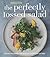The Perfectly Tossed Salad by Mindy Fox