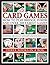 Card Games: How to Play Bridge, Poker and Over 200 Family Games: Three Books in a Box